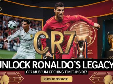 CR7 Museum Opening Times